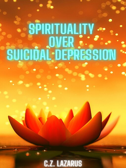 Title details for Spirituality Over Suicidal Depression by C.Z. Lazarus - Available